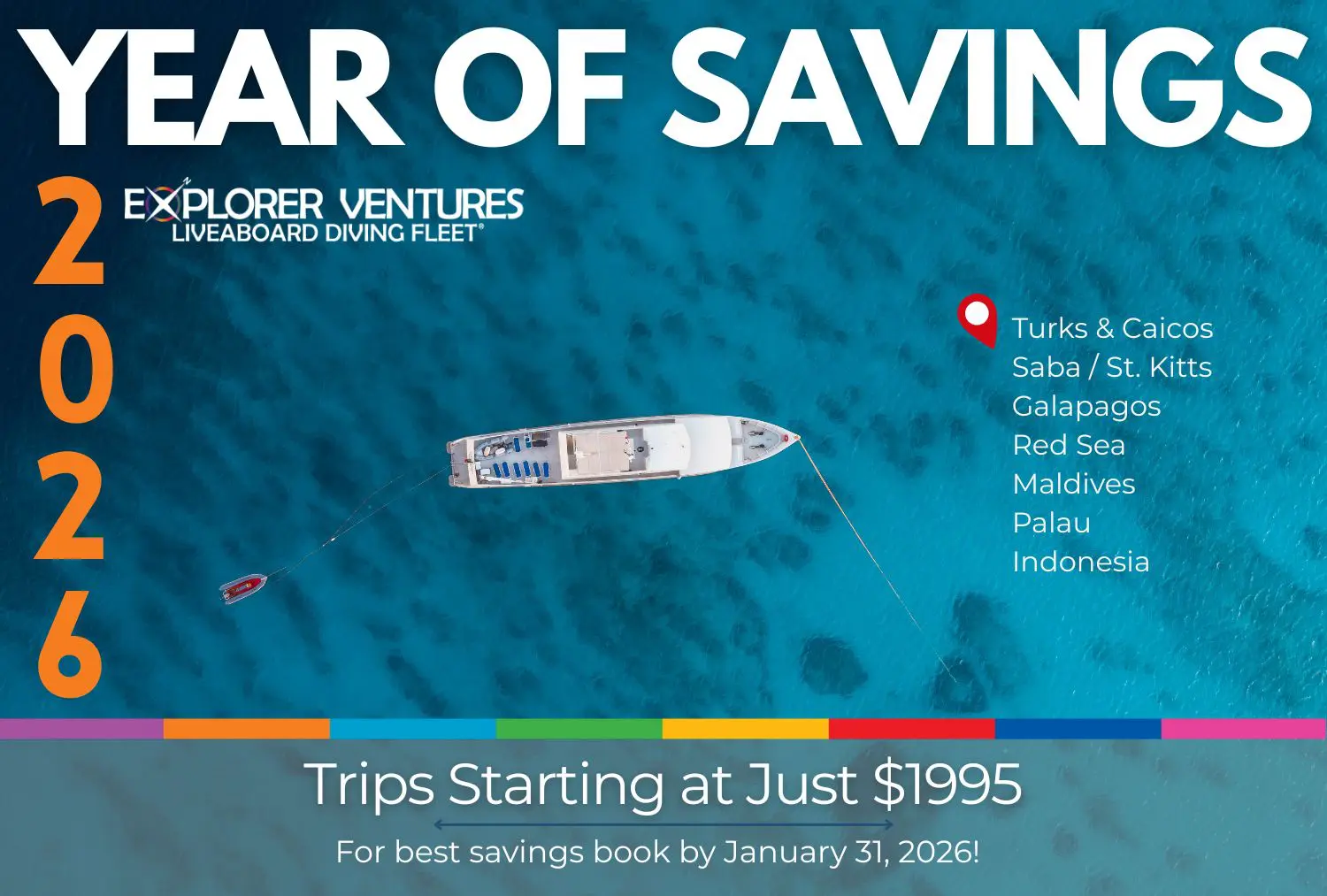 Year of Savings 2026 Dive Deals Worldwide. Explorer Ventures Fleet