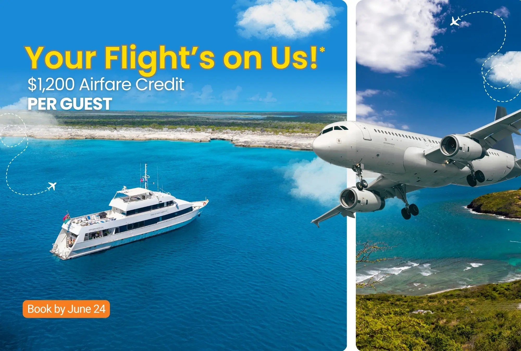 $1,200 Airfare Credit Per Guest: Limited-Time Offer! | Explorer Ventures Fleet® Your Flight On Us! Airfare Credit